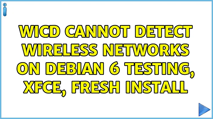Wicd cannot detect wireless networks on Debian 6 testing, Xfce, fresh install