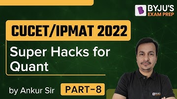 Quantitative Aptitude Super Hacks | IPMAT & CUCET 2022 | Part - 8 | Ankur Tomar | BYJU’S Exam Prep