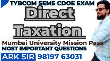 Direct Taxation SEM5 |TYBCOM Sem5|2025● most Imp QUESTION| MUMBAI UNIVERSITY CDOE Exam|ARK sir