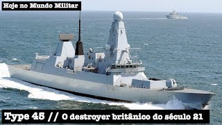 Type 45, o destroyer britânico do século 21