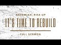 FULL SERMON: Rise Up Nehemiah, It&#39;s Time to Rebuild | Corey Holman