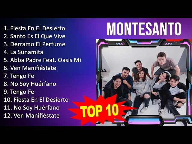 Montesanto 2023 - 10 Grandes Exitos - Fiesta En El Desierto, Santo Es El Que Vive, Derramo El Pe... class=