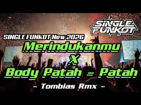 SINGLE FUNKOT ‼️ - Merindukanmu X Body Patah - Patah (New) 2026 - ( Tombias Rmx Ft Dhicky SWN )