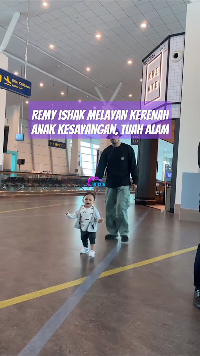 REMY ISHAK MELAYAN KERENAH ANAK KESAYANGAN