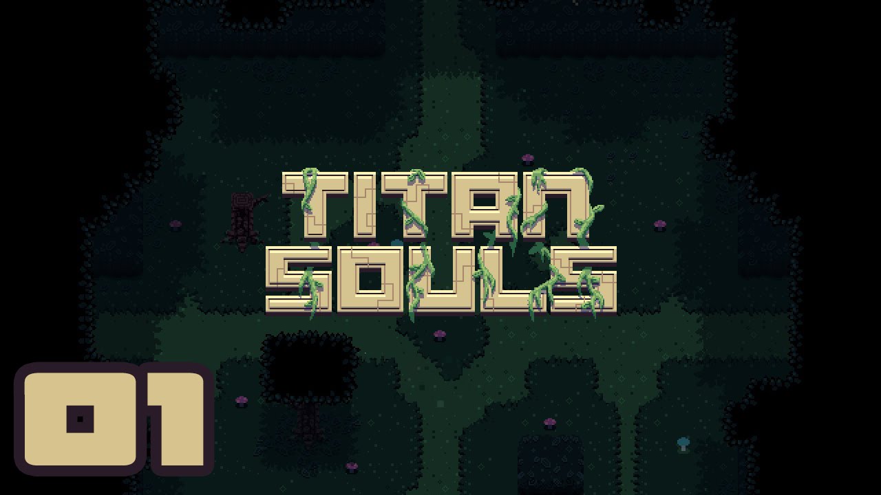 One Shot - Let's Play Titan Souls - Part 1 [Sludge Heart, Eye Cube, Brain Freeze, & Gol-Lath]