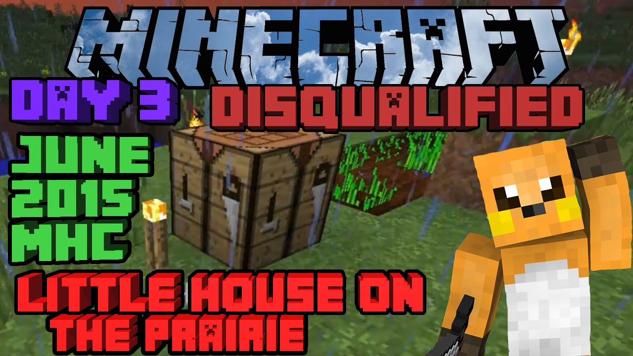 Dq Minecraft Little House On The Prairie June 15 Mhc Day 3 Disqualified Youtube