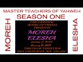 S1-E1: MASTER TEACHERS OF YAHWEH: MOREH ELESHA @House of Yisrael