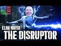 Elon The Disruptor | In Depth