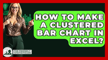 How To Make A Clustered Bar Chart In Excel? - The Friendly Statistician