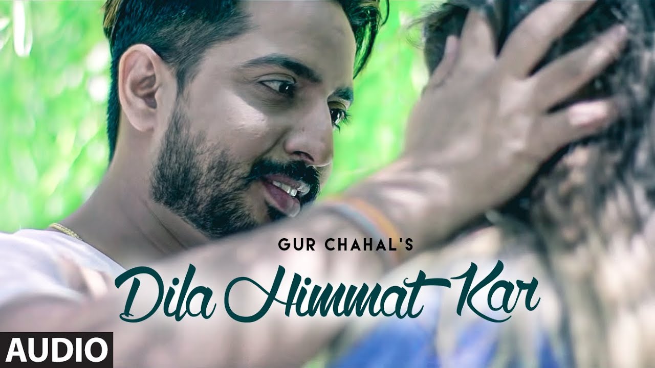 Dila Himmat Kar Full Audio Song Gur Chahal Afsana Khan  Goldboy  Happy Kotbhai  Punjabi Song