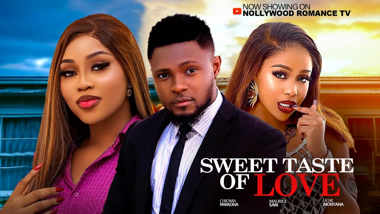 SWEET TASTE OF LOVE ~ UCHE MONTANA, MAURICE SAM, CHIOMA NWAOHA, 2026 Latest Trending Nigerian Movies