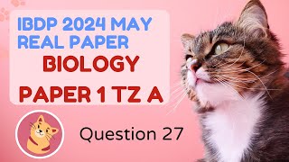 2024 May IBDP HL Biology TZA Paper 1 Q27