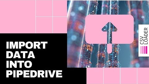 Import data into Pipedrive (Contacts & Deals)