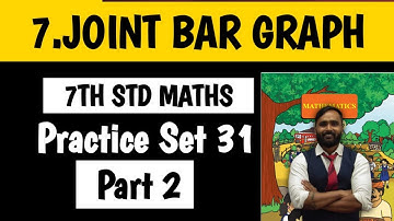 7th Std Maths|Chapter No 07|Joint Bar Graph|Practice Set 31|LECTURE 02