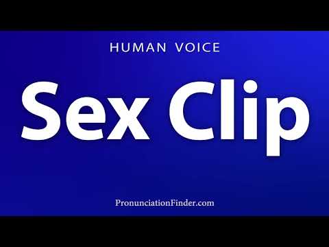 How To Pronounce Sex Clip 