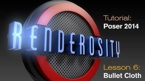 POSER Tutorial Lesson 6: Bullet Cloth