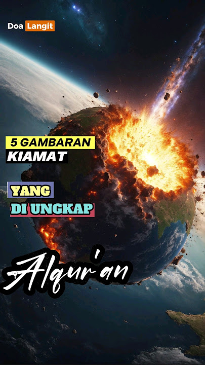 5 Gambaran Hari Kiamat yang Diungkap Alquran