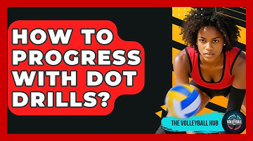 How To Progress With Dot Drills? - The Volleyball Hub