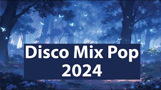 Disco Mix Pop 2024 | Dance Music | Mix 2024 | Club 2024 Music | Dance Party 2024