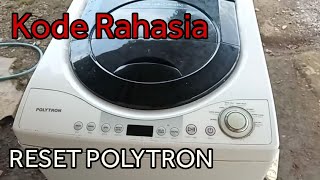 Cara reset mesin cuci polytron, tombol rahasia mesin cuci polytron