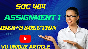 SOC404 Assignment 1 Solution 2023 / SOC404 Assignment 100%  Solution Fall 2023/ SOC404 Fall 2023