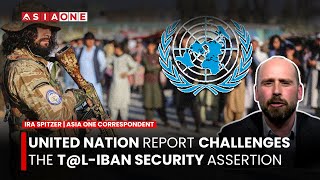 United Nation Report Challenges the T@l-iban Security Assertion | Ira Spitzer | Asia One News