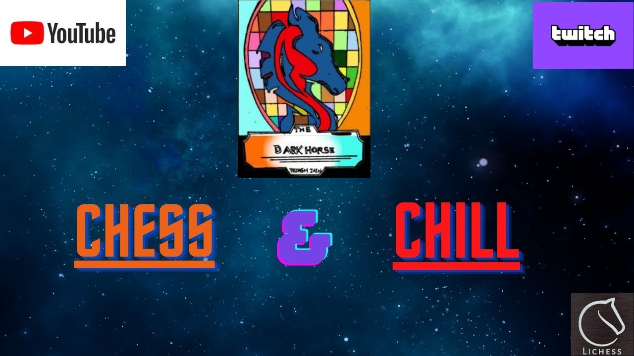 CHESS AND CHILL On Lichess.org || The Dark Horse || Chess Live Stream ...