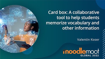 Card box: A collaborative tool to help students memorize vocabulary | MoodleMoot Global 2022
