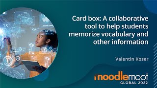 Card box: A collaborative tool to help students memorize vocabulary | MoodleMoot Global 2022