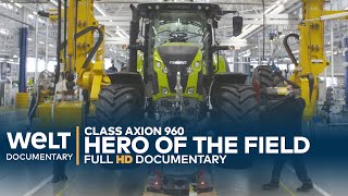 GERMAN AGRICULTURAL MACHINERY: Class Axion 960  Birth of a HighTech Tractor | WELT Docu