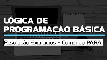 Resolução Exercícios - Comando PARA - Lógica de Programação Básica | Prime Cursos Grátis