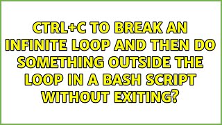 Ctrl+C to break an infinite loop and then do something outside the loop in a bash script without...