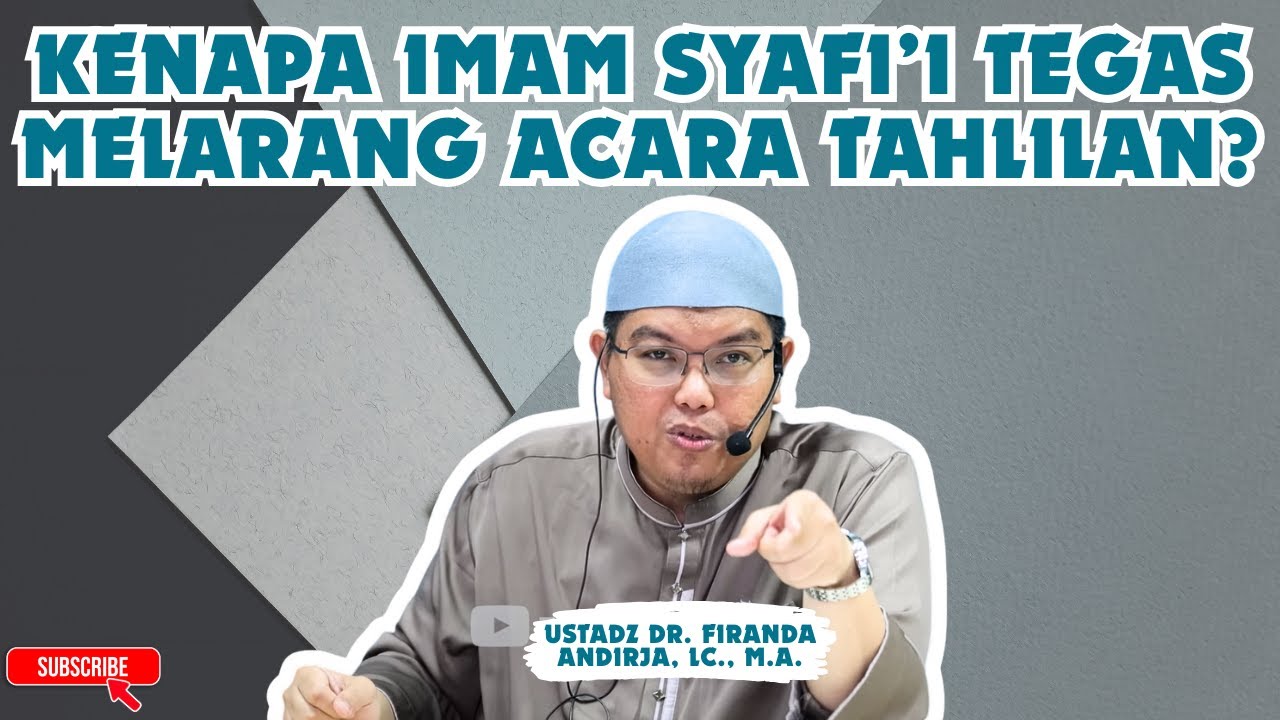 Ustadz Firanda Andirja Terbaru - Imam Syafi'i Melarang Tahlilan! Ini Penjelasannya