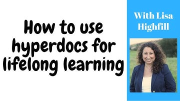Episode 83   How to use hyperdocs for lifelong learning with Lisa Highfill