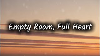 ๐ถ Full Lyrics โ Empty Room, Full Heart