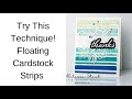 Try this Stamping Technique Today:  Floating Cardstock Strips