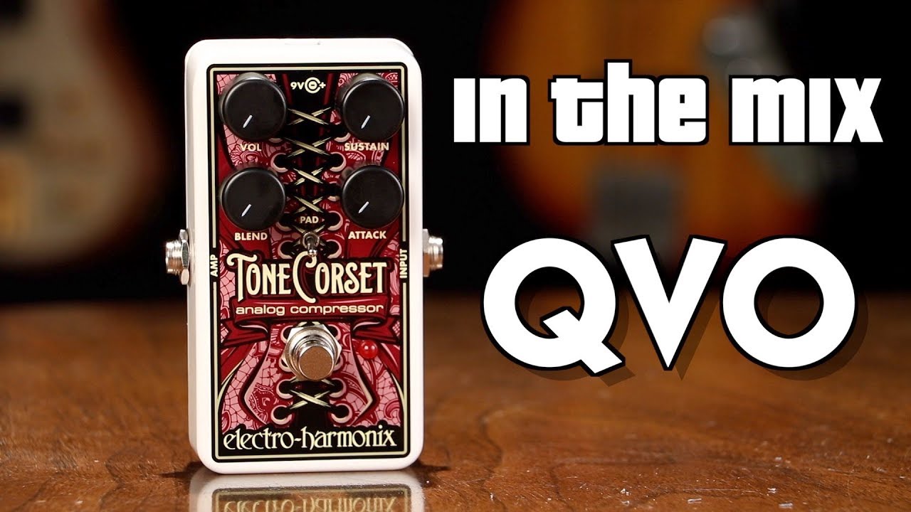 IN THE MIX: EHX Tone Corset, QVO - Gooseflow - YouTube
