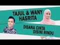 Wany Hasrita & Tajul | Disana Cinta Disini Rindu (LIRIK)