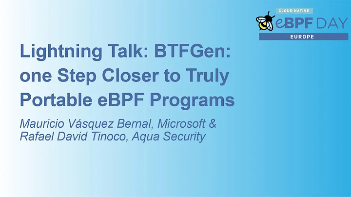 Lightning Talk: BTFGen: one Step Closer to Truly P...