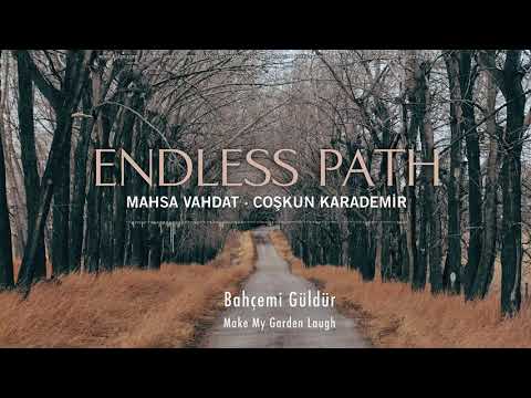 Mahsa Vahdat & Coşkun Karademir - Bahçemi Güldür [ Endless Path © 2018 Kalan Müzik ]