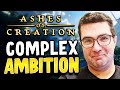 Is ashes of creation overly complicated  ambitious