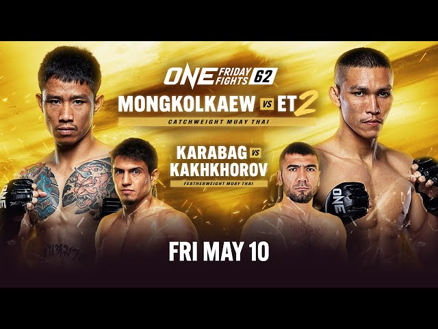 🔴 [Live In HD] ONE Friday Fights 62: Mongkolkaew vs. ET class=