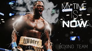 Deontay Wilder MY TIME IS NOW