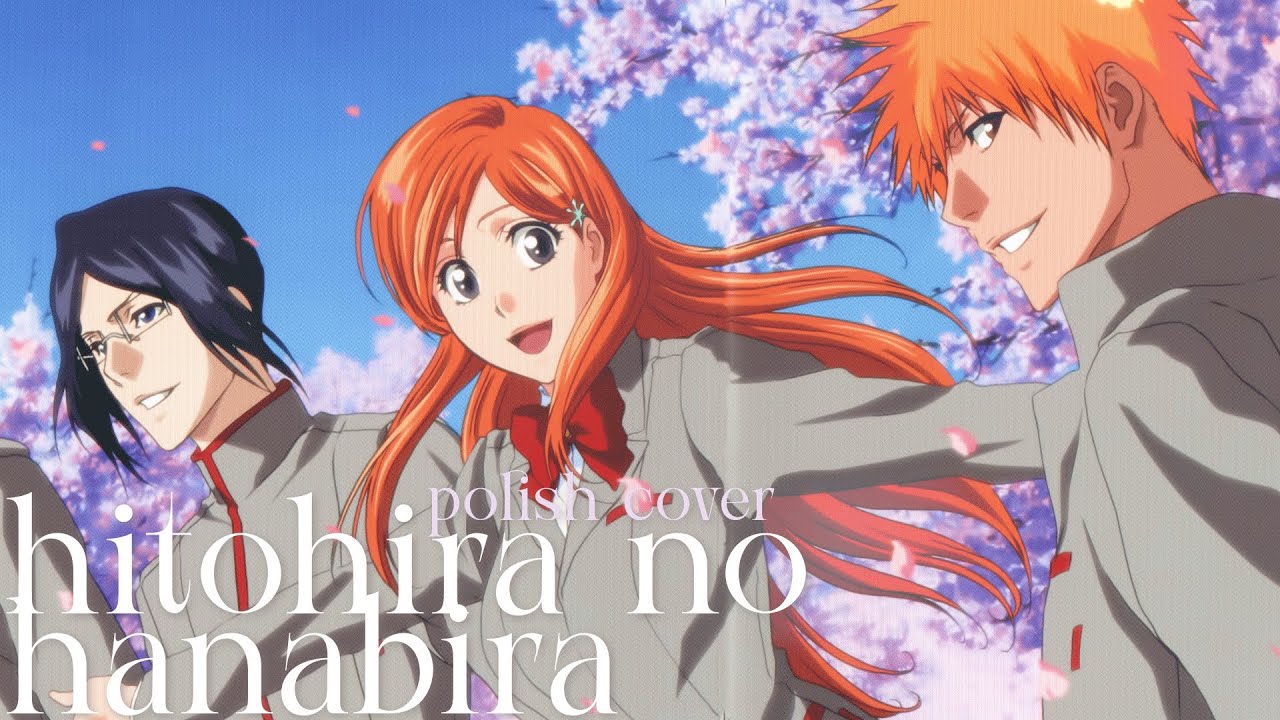 Bleach 「Hitohira no Hanabira」 Polish cover by cuu