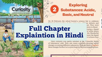 Exploring Substances: Acidic, Basic, and Neutral Explanation | Class 7 Science (Curiosity) Chapter 2