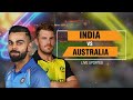 IND vs AUS Live Cericket Match | live india vs australia | live scores and commentary | 2020 series