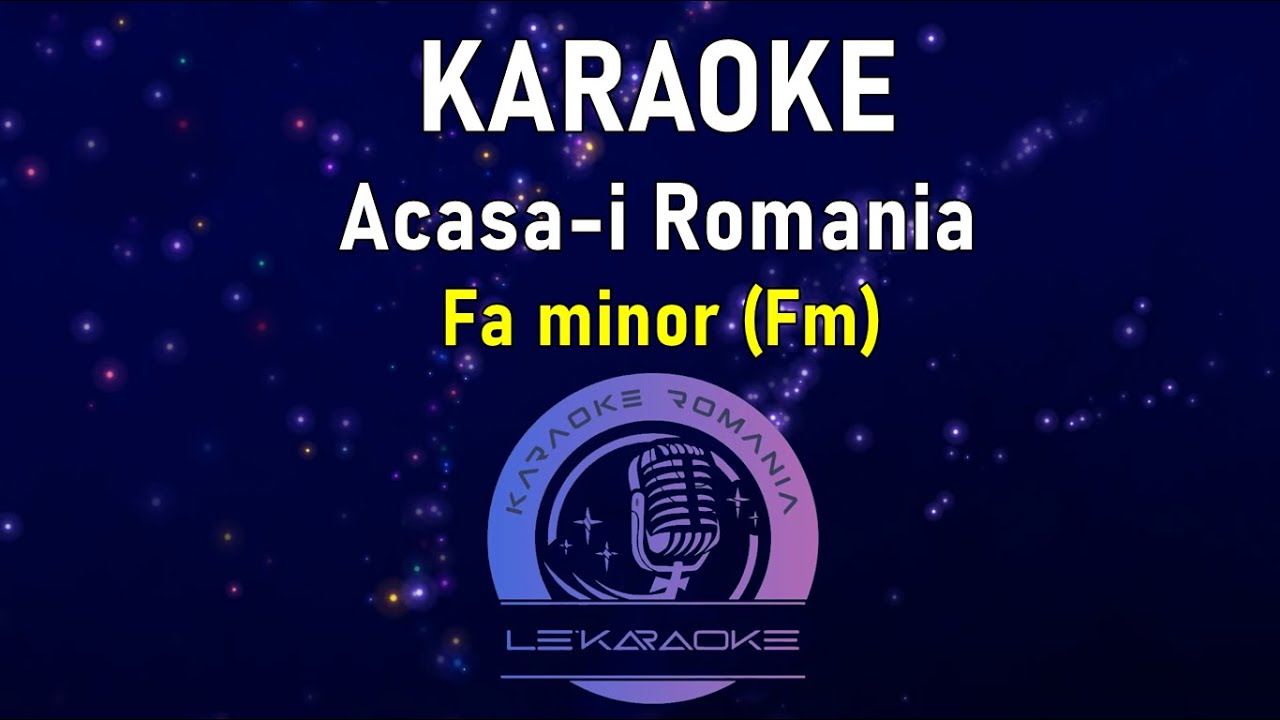 Acasa-i Romania Karaoke - Fa Minor (Negative - Karaoke 2022)