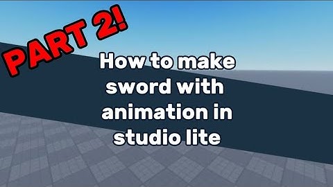 How to make Sword With Animation In Studio Lite Part 2!!