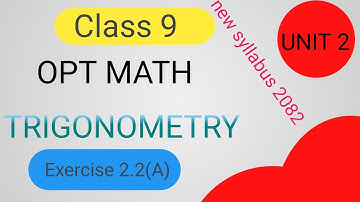 ll Class9 OPT math ll Trigonometry ll exercise 2.2(A) ll unit/chapter 2 solution ll