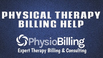 PHYSICAL THERAPY BILLING - OPENING A PRACTICE
